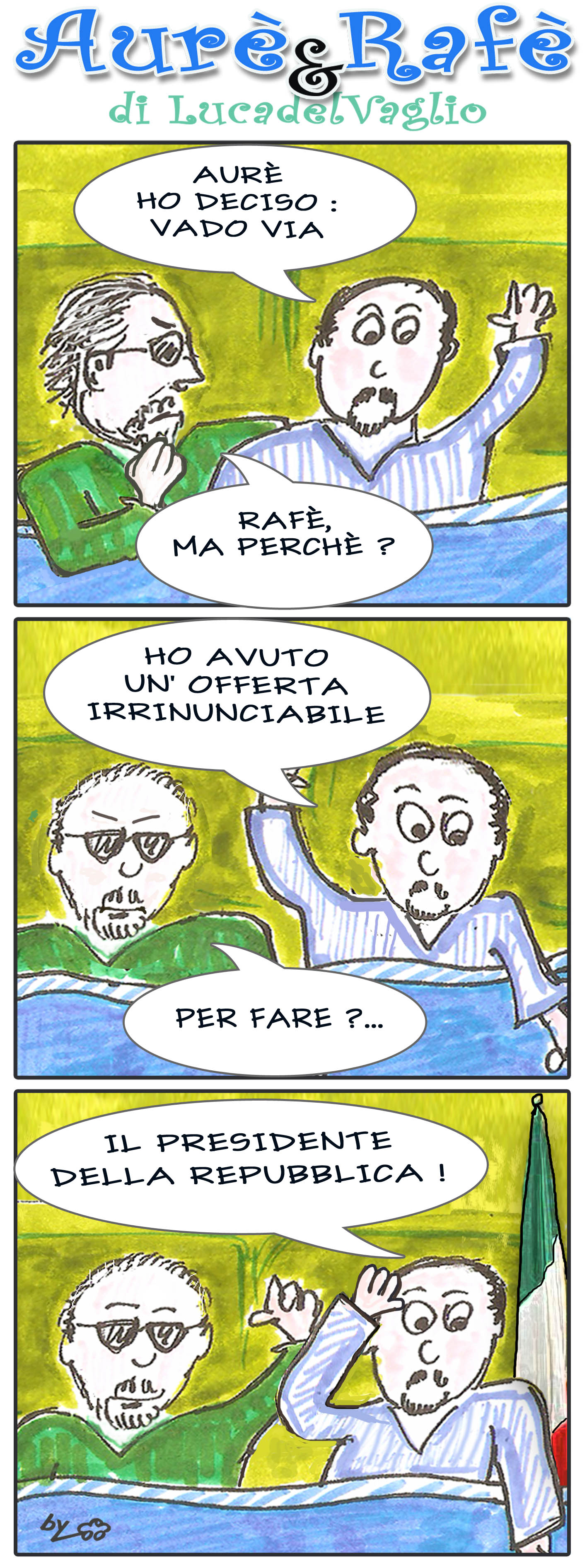 Aure’, Rafe’ e l’offerta irrinunciabile