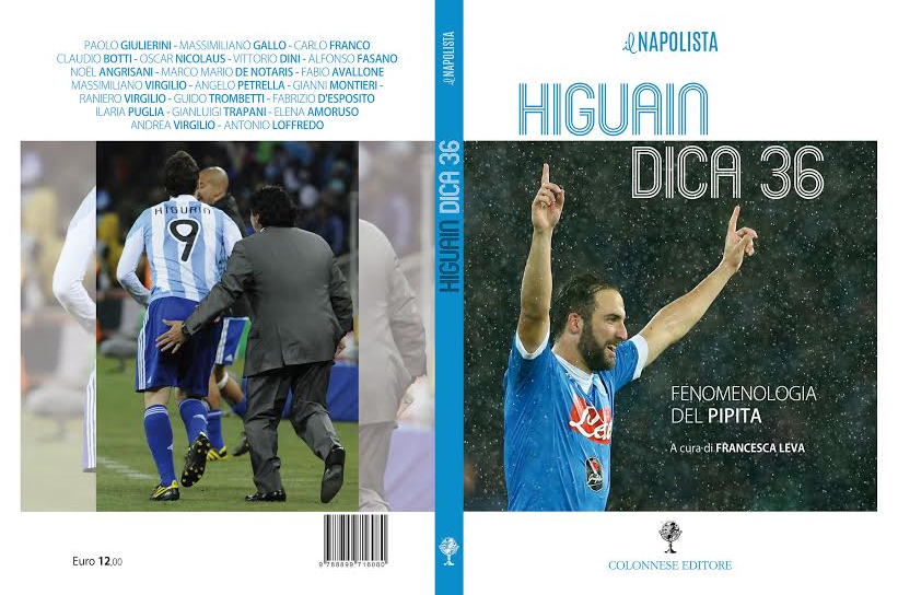 “Higuain – Dica 36”, il libro del Napolista: una raccolta di scritti per Gonzalo